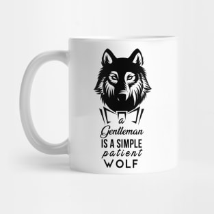 A Gentleman is a simple patient Wolf Mug